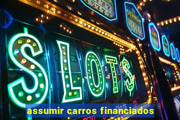 assumir carros financiados